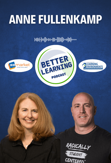 EPISODE 305: How Informal Learning Spaces Are Changing the Way Kids Learn with Anne Fullenkamp